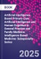 Artificial Intelligence Based Primary Care. Artificial Intelligence and Human Cognition in General Practice and Family Medicine. Intelligence-Based Medicine: Subspecialty Series - Product Image