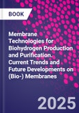 Membrane Technologies for Biohydrogen Production and Purification. Current Trends and Future Developments on (Bio-) Membranes- Product Image
