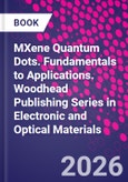 MXene Quantum Dots. Fundamentals to Applications. Woodhead Publishing Series in Electronic and Optical Materials- Product Image