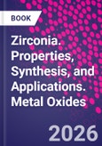Zirconia. Properties, Synthesis, and Applications. Metal Oxides- Product Image