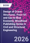 Design of Ocean Structures. From Oil and Gas to Blue Economy. Woodhead Publishing Series in Civil and Structural Engineering - Product Image