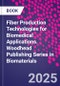 Fiber Production Technologies for Biomedical Applications. Woodhead Publishing Series in Biomaterials - Product Thumbnail Image