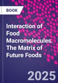 Interaction of Food Macromolecules. The Matrix of Future Foods- Product Image