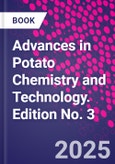 Advances in Potato Chemistry and Technology. Edition No. 3- Product Image