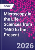 Microscopy in the Life Sciences from 1650 to the Present- Product Image
