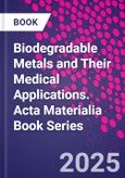 Biodegradable Metals and Their Medical Applications. Acta Materialia Book Series- Product Image