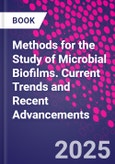Methods for the Study of Microbial Biofilms. Current Trends and Recent Advancements- Product Image