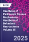 Handbook of Parkinson's Disease Mechanisms. Handbook of Behavioral Neuroscience Volume 35 - Product Image