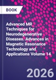Advanced MR Techniques for Neurodegenerative Diseases. Advances in Magnetic Resonance Technology and Applications Volume 14- Product Image