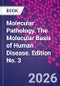 Molecular Pathology. The Molecular Basis of Human Disease. Edition No. 3 - Product Image