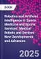 Robotics and Artificial Intelligence in Sports Medicine and Sports Services. Medical Robots and Devices: New Developments and Advances - Product Image