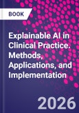 Explainable AI in Clinical Practice. Methods, Applications, and Implementation- Product Image