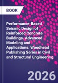 Performance-Based Seismic Design of Reinforced Concrete Buildings. Advanced Modeling and Applications. Woodhead Publishing Series in Civil and Structural Engineering- Product Image