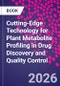 Cutting-Edge Technology for Plant Metabolite Profiling in Drug Discovery and Quality Control - Product Thumbnail Image