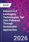Industry 5.0 Leveraging Technologies. Net Zero Pathways Through Sustainable Approaches - Product Image