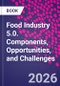 Food Industry 5.0. Components, Opportunities, and Challenges - Product Thumbnail Image