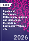 Lipids and Membranes: Detection by Imaging and Lipidomics. Methods in Enzymology Volume 726- Product Image