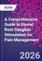 A Comprehensive Guide to Dorsal Root Ganglion Stimulation for Pain Management - Product Thumbnail Image