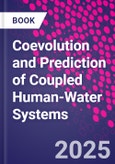 Coevolution and Prediction of Coupled Human-Water Systems. A Sociohydrologic Synthesis of Change in Hydrology and Society- Product Image