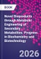 Novel Bioproducts through Metabolic Engineering of Secondary Metabolites. Progress in Biochemistry and Biotechnology - Product Image