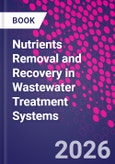 Nutrients Removal and Recovery in Wastewater Treatment Systems- Product Image