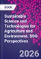 Sustainable Science and Technologies for Agriculture and Environment. SDG Perspectives - Product Image