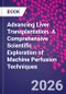 Advancing Liver Transplantation. A Comprehensive Scientific Exploration of Machine Perfusion Techniques - Product Thumbnail Image
