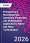 Phosphorous Nanomaterials. Synthesis, Properties, and Multifaceted Applications. Micro and Nano Technologies - Product Image