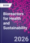 Bioreactors for Health and Sustainability - Product Image