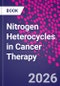 Nitrogen Heterocycles in Cancer Therapy - Product Thumbnail Image