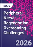 Peripheral Nerve Regeneration. Overcoming Challenges- Product Image