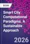 Smart City Computational Paradigms. A Sustainable Approach - Product Image