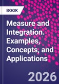 Measure and Integration. Concepts, Examples, and Applications- Product Image