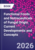 Functional Foods and Nutraceuticals of Fungal Origin. Current Developments and Concepts- Product Image