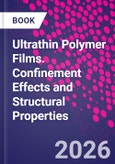 Ultrathin Polymer Films. Confinement Effects and Structural Properties- Product Image