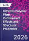 Ultrathin Polymer Films. Confinement Effects and Structural Properties - Product Image