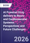 AI Powered Drug delivery to Neuro and Cardiovascular Systems. Perspectives and Future Challenges - Product Thumbnail Image