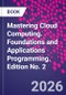 Mastering Cloud Computing. Foundations and Applications Programming. Edition No. 2 - Product Thumbnail Image