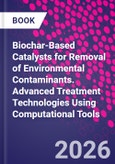 Biochar-Based Catalysts for Removal of Environmental Contaminants. Advanced Treatment Technologies Using Computational Tools- Product Image