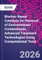 Biochar-Based Catalysts for Removal of Environmental Contaminants. Advanced Treatment Technologies Using Computational Tools - Product Thumbnail Image