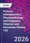 Primary Aldosteronism: Physiopathology and Diagnosis. Vitamins and Hormones Volume 130 - Product Thumbnail Image