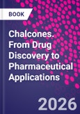 Chalcones. From Drug Discovery to Pharmaceutical Applications- Product Image