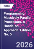 Programming Massively Parallel Processors. A Hands-on Approach. Edition No. 5- Product Image