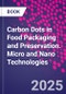 Carbon Dots in Food Packaging and Preservation. Micro and Nano Technologies - Product Thumbnail Image