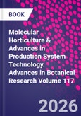 Molecular Horticulture & Advances in Production System Technology. Advances in Botanical Research Volume 117- Product Image