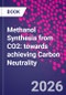 Methanol Synthesis from CO2. Towards Achieving Carbon Neutrality - Product Thumbnail Image