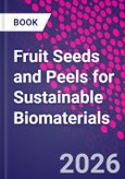 Fruit Seeds and Peels for Sustainable Biomaterials- Product Image