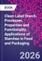 Clean Label Starch. Processes, Properties and Functionality. Applications of Starches in Food and Packaging - Product Thumbnail Image
