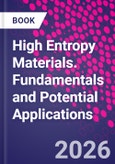 High Entropy Materials. Fundamentals and Potential Applications- Product Image