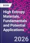 High Entropy Materials. Fundamentals and Potential Applications - Product Image
